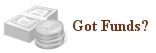 Got Funds?
