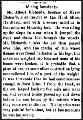 Newspaper Clipping: Mining Accidednts. Mr. Albert Richards, brother of Mayor Richards, a contractor at the Hurd Mine, Hurdtown, met with a severe accident in that mine no Saturday last.
