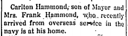 Newspaper clipping that reads: Carlton Hammond, son of Mayor and Mrs. Frank Hammond, who recently arrived from overseas services in the navy is at his home.
