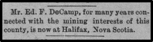 Newspaper clipping: DeCamp, for many years connected with the mining interests of this county, is now at Halifax, Nova Scotia.