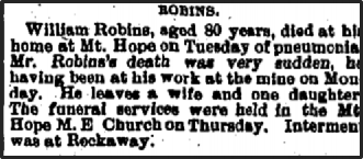 Newspaper clipping: William Robins, aged 80 years, died at his home at Mt. Hope on Tuesday of pneumonia.