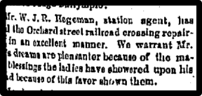 Mr. W.J.R. Hagerman, station agent, has...the Orchard street railroad crossing repair...in an excellent manner.