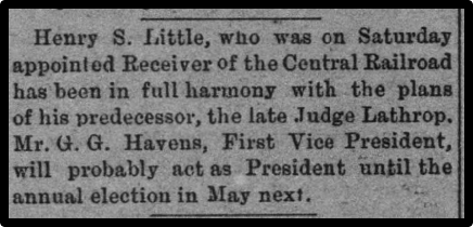 Henry S. Little, who was on Saturday appointed Receiver of the Central Railroad has been in full harmony with the plans for his precedessor, the late Judge Lathrop.