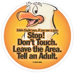 Eddie Eagle says, if you see a gun: Stop! Don't touch. Leave the area. Tell an adult.
