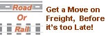 Get a Move on Freight, Before it's too Late!